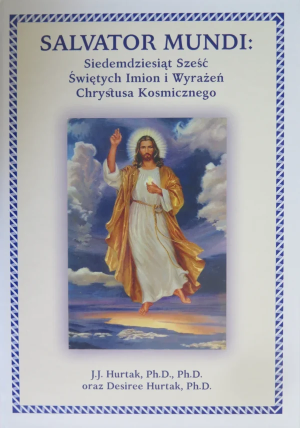 Salvator Mundi - 76 holy names and expressions of cosmic Christ