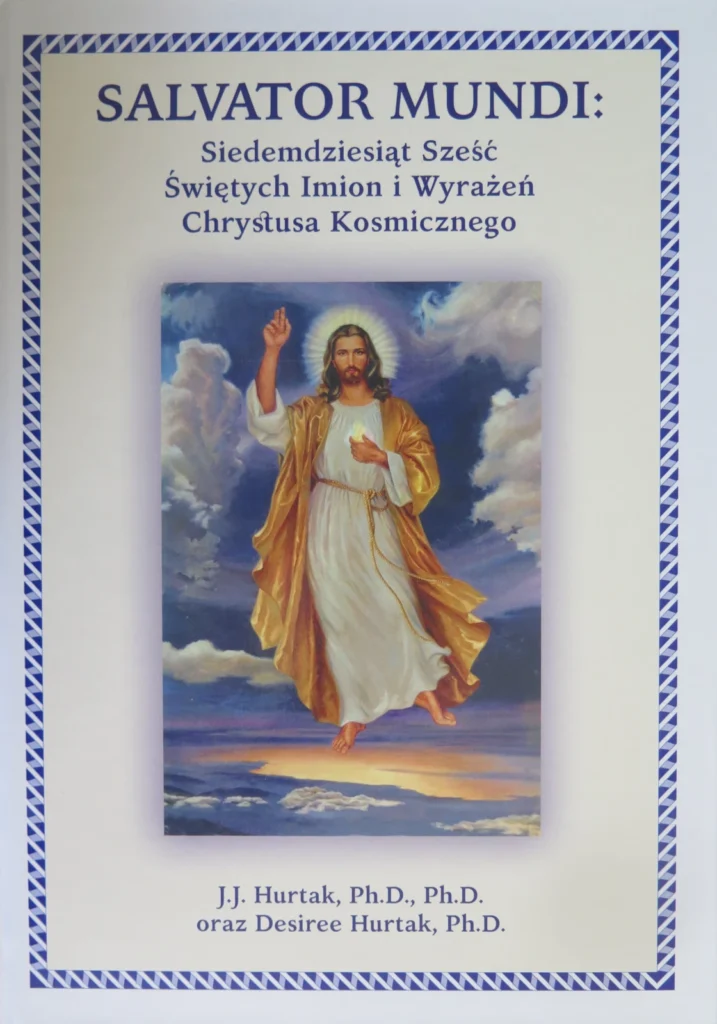 SALVATOR MUNDI – 76 świętych Imion i Wyrażeń Kosmicznego Chrystusa