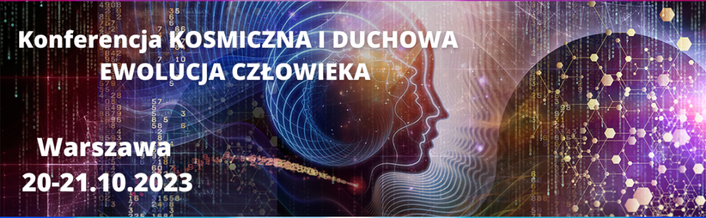 Konferencja KOSMICZNA I DUCHOWA EWOLUCJA CZŁOWIEKA – dzień drugi, cz.3